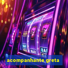 acompanhante greta